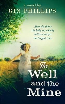 "The well and the mine" av Gin Phillips