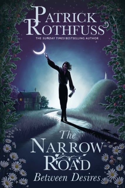 "The Narrow Road Between Desires - A king killer chronicle novel" av Patrick Rothfuss