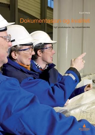 "Dokumentasjon og kvalitet - vg2 produksjons- og industriteknikk" av Eyolf Herø