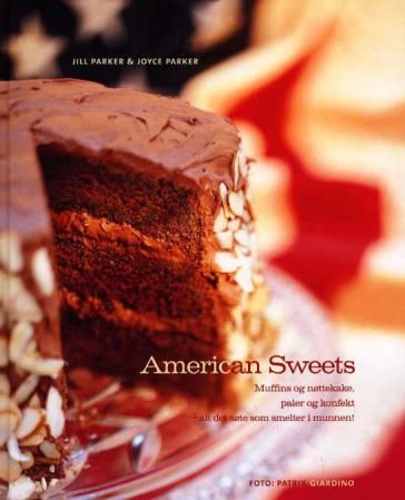 "American sweets - muffins, cheese cake, småkaker, paier, desserter og smågodt fra USA" av Jill Parker