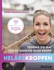 "Helårskroppen trening og mat for en sunn og glad kropp" av Camilla Aastorp Andersen