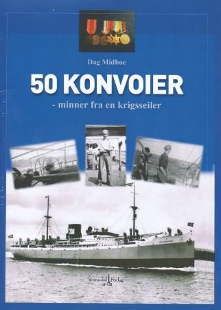 "50 konvoier - minner fra en krigsseiler" av Dag Midbøe