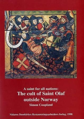 "A saint for all nations - the cult of Saint Olaf outside Norway" av Simon Coupland