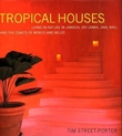"Tropical houses - living in nature in Jamaica, Sri Lanka, Java, Bali, and the coast of Mexico and Belize" av Tim Street-Porter