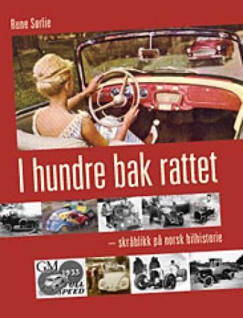 "I hundre bak rattet - skråblikk på norsk bilhistorie" 