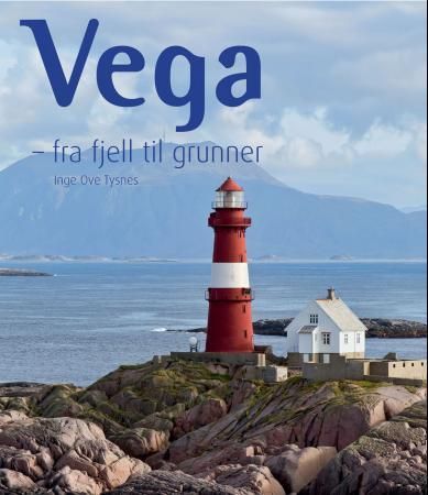 "Vega - fra fjell til grunner" av Inge Ove Tysnes