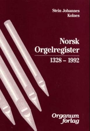 "Norsk orgelregister 1328-1992" av Stein Johannes Kolnes