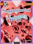 "På oppdagelsesferd i kroppen - 1.-4. trinn" av Alison Blank