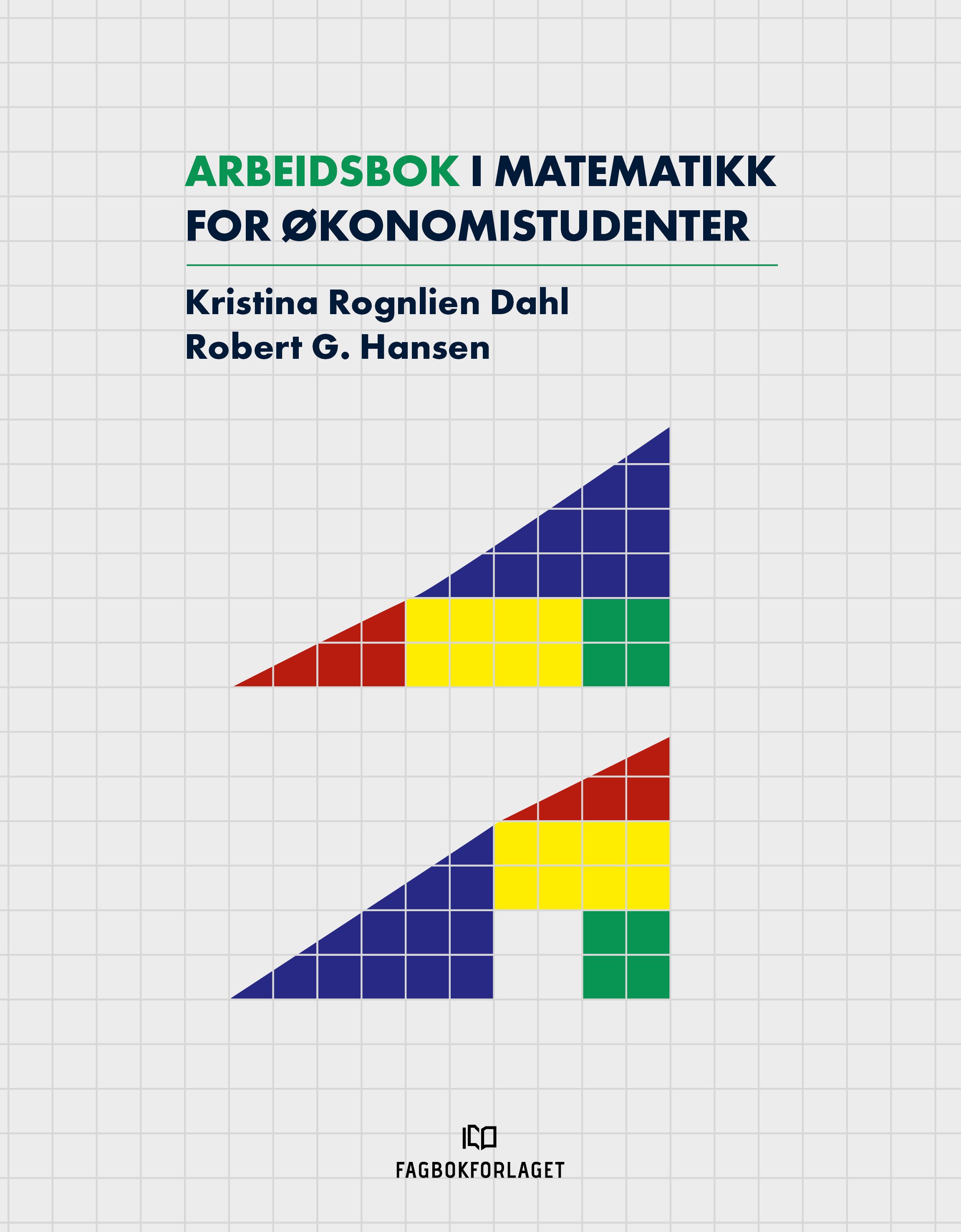 "Arbeidsbok i matematikk for økonomistudenter" av Kristina Rognlien Dahl