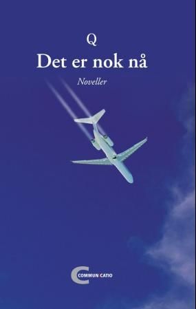 "Det er nok nå - noveller" av Q