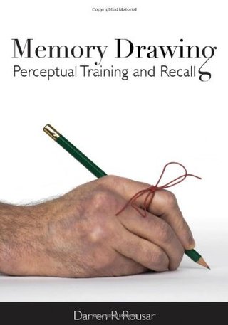 "Memory Drawing Perceptual Training and Recall" av Darren R. Rousar