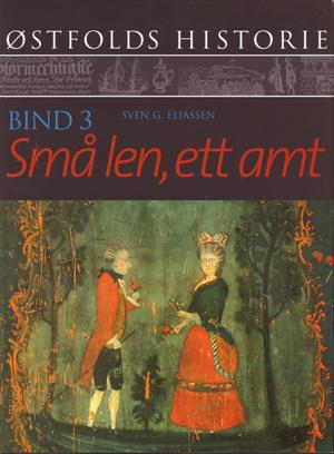 "Østfolds Historie, Bind 3 Små len, ett amt" av Sven G. Eliassen