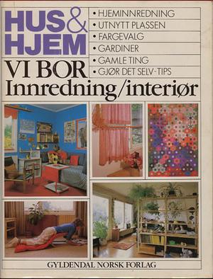 Hus og hjem. Bd. 2 - vi bor : innredning/interiør