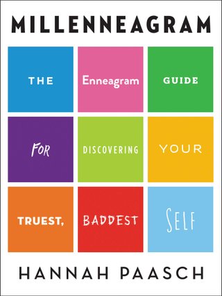 Millenneagram - The Enneagram Guide for Discovering Your Truest, Baddest Self