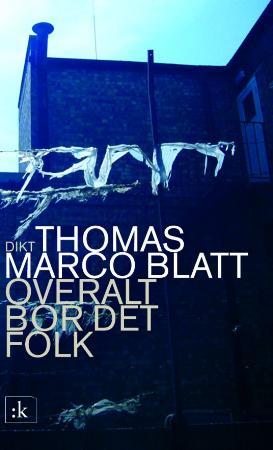 "Overalt bor det folk - dikt" av Thomas Marco Blatt