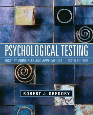 Psychological Testing - History, Principles, and Applications