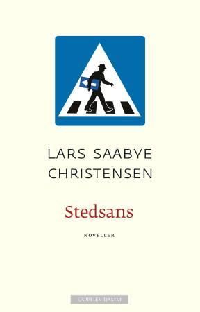 "Stedsans - noveller" av Lars Saabye Christensen