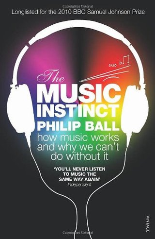 "The Music Instinct How Music Works and Why We Can't Do Without It" av Philip Ball