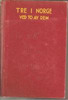 "Tre i norge ved to av dem" av av W. J. Clutterbuck