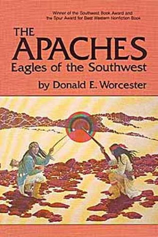 "The Apaches Eagles of the South West (The civilization of the American Indian)" av Donald E. Worcester