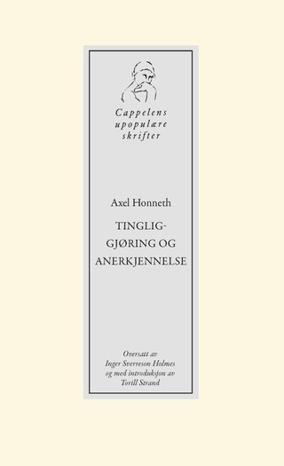 Tingliggjøring og anerkjennelse - et nytt blikk på et gammelt begrep