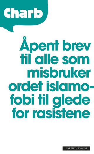 "Åpent brev til alle som misbruker ordet islamofobi til glede for rasistene" av Charb