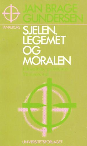 Sjelen, legemet og moralen - filosofiske problemer fra nyere tid