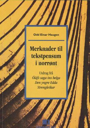 Merknader til tekstpensum i norrønt - utdrag frå Olafs saga ins helga, Den yngre Edda, Strengleikar