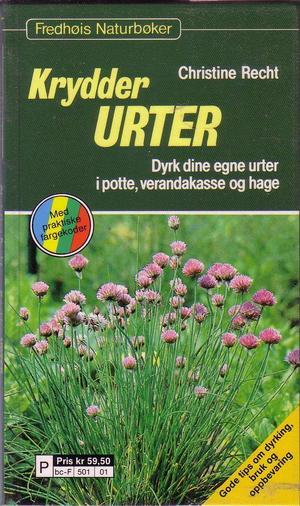 "Krydderurter dyrk dine egne urter i potte, verandakasse og hage" av Christine Recht