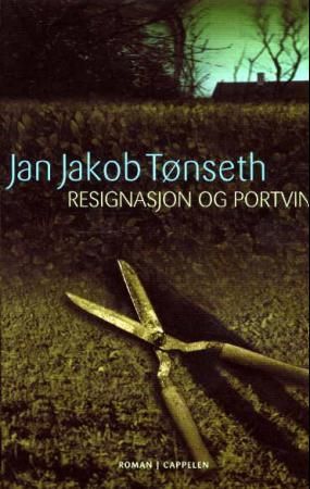 Resignasjon og portvin - roman