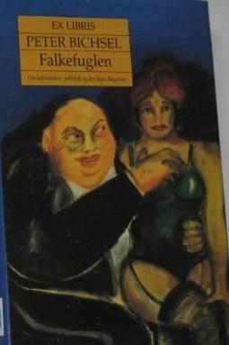 "Falkefuglen - om kafedrankere, politifolk og den fagre Magelone" av Peter Bichsel