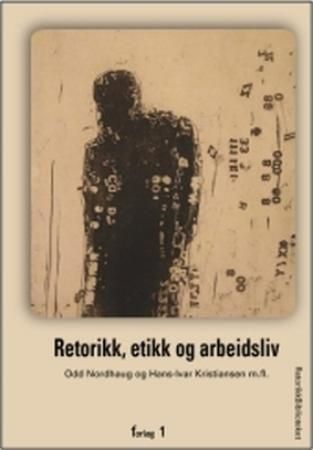 Retorikk, etikk og arbeidsliv
