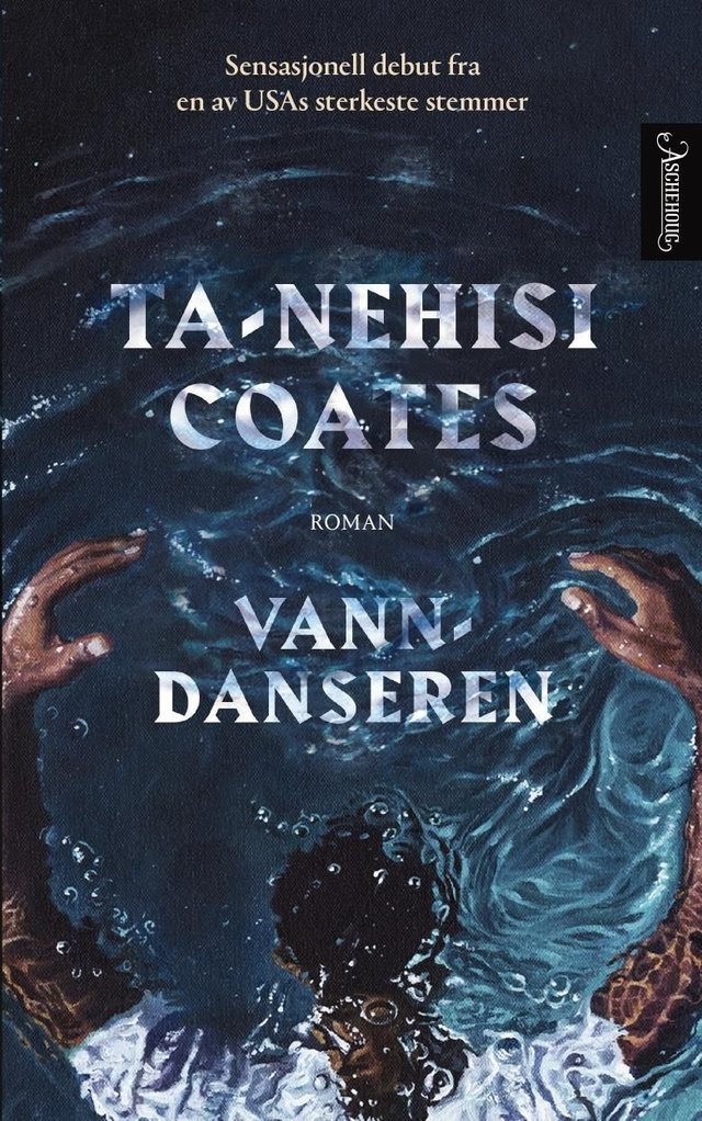 "Vanndanseren" av Ta-Nehisi Coates