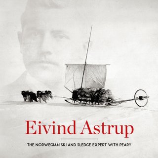 Eivind Astrup - the Norwegian ski and sledge expert with Peary