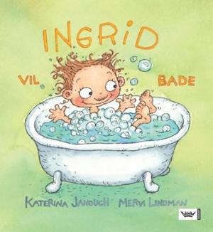 "Ingrid vil bade" av Katerina Janouch