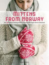 Mittens from Norway - over 40 traditional knitting patterns inspired by Norwegian folk-art collections