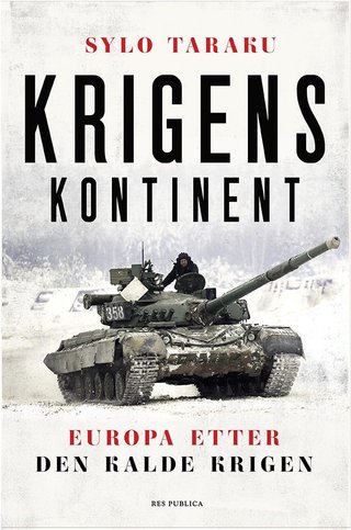 Krigens kontinent - Europa etter den kalde krigen