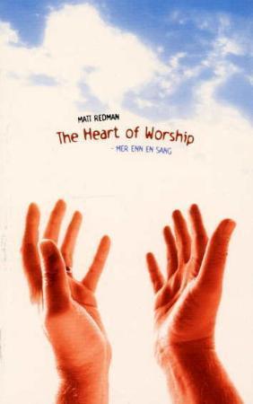 "The heart of worship - mer enn en sang" av Matt Redman