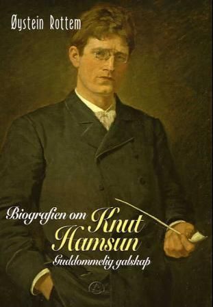 Knut Hamsun - guddommelig galskap