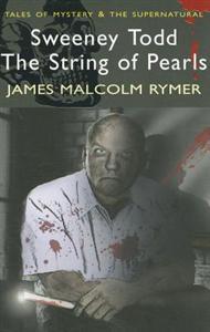 "Sweeney Todd or The String of Pearls (Wordsworth Mystery & Supernatural)" av Anon