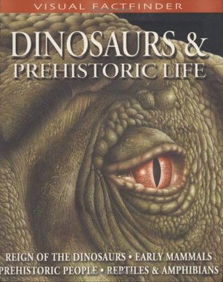 Dinosaurs and Prehistoric Life (Visual Factfinder)
