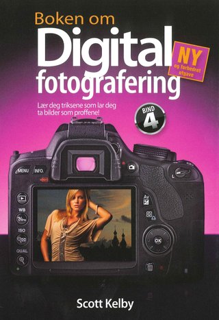 Boken om digital fotografering - lær deg triksene som lar deg ta bilder som proffene!