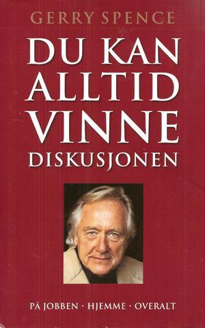 "Du kan alltid vinne diskusjonen" av Gerry Spence