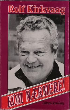 "Kom nærmere!" av Rolf Kirkvaag