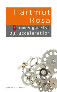 "Fremmedgørelse og acceleration" av Hartmut Rosa