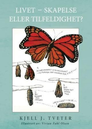 "Livet - skapelse eller tilfeldighet?" av Kjell J. Tveter