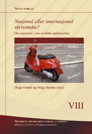 "Nasjonal eller internasjonal skrivemåte? - om importord i seks nordiske språksamfunn" av Helge Omdal