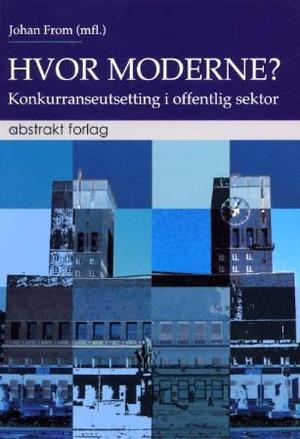 "Hvor moderne? - konkurranseutsetting i offentlig sektor" av Johan From