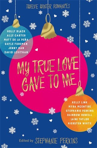 "My True Love Gave To Me - Twelve Holiday Stories" av Stephanie Perkins