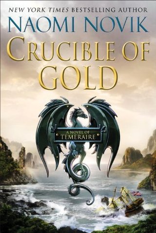 "Crucible of Gold (Temeraire)" av Naomi Novik